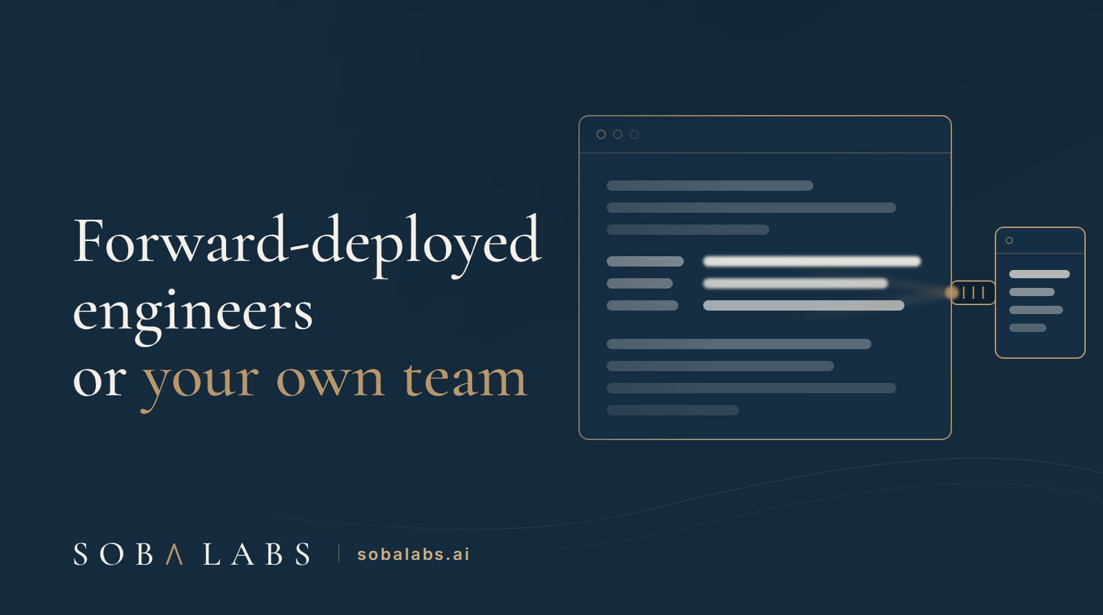 Title card reading Forward-deployed engineers or your own team, with a gold-outlined application window on navy and a smaller docked module plugged into its side, glowing cream text bars spreading from the dock point into the window.